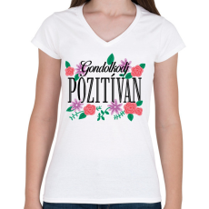 PRINTFASHION Gondolkodj pozitívan - Női V-nyakú póló - Fehér