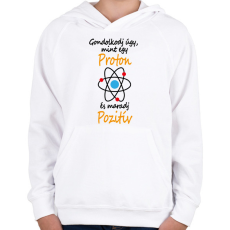 PRINTFASHION Gondolkodj úgy, mint egy proton és maradj pozitív - Gyerek kapucnis pulóver - Fehér
