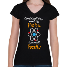 PRINTFASHION Gondolkodj úgy, mint egy proton és maradj pozitív - Női V-nyakú póló - Fekete