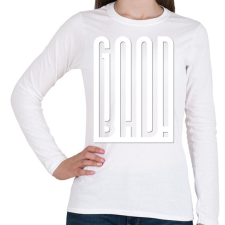 PRINTFASHION Good-bad- minden rosszban van valami jó - Női hosszú ujjú póló - Fehér női póló