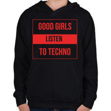 PRINTFASHION Good girls lsiten techno - Gyerek kapucnis pulóver - Fekete gyerek pulóver, kardigán