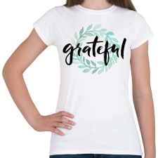 PRINTFASHION Grateful - Női póló - Fehér női póló