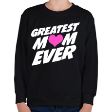 PRINTFASHION Greatest MOM ever! - Gyerek pulóver - Fekete