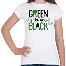 PRINTFASHION Green is the new Black - Női póló - Fehér