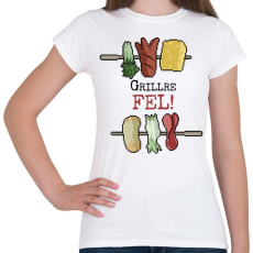 PRINTFASHION Grillre fel! - Női póló - Fehér