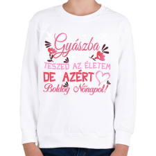 PRINTFASHION Gyászba teszed az életem de azért boldog nőnapot!  - Gyerek pulóver - Fehér gyerek pulóver, kardigán