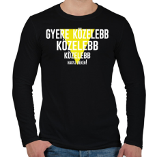 PRINTFASHION Gyere közelebb - fehér - Férfi hosszú ujjú póló - Fekete