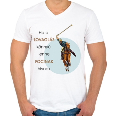 PRINTFASHION Ha a lovaglás könnyű lenne - Férfi V-nyakú póló - Fehér