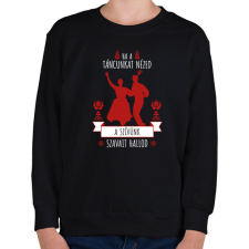 PRINTFASHION Ha a táncunkat nézed - Gyerek pulóver - Fekete gyerek pulóver, kardigán