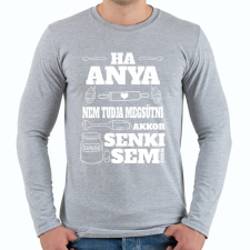 PRINTFASHION Ha anya nem tudja - Férfi hosszú ujjú póló - Sport szürke férfi póló