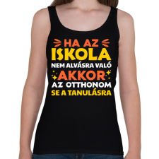 PRINTFASHION Ha az iskola nem alvásra való - Női atléta - Fekete női trikó