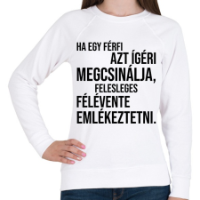 PRINTFASHION Ha egy férfi azt ígéri megcsinálja... - Női pulóver - Fehér női pulóver, kardigán