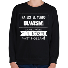 PRINTFASHION Ha ezt el tudod olvasni - fehér - Gyerek pulóver - Fekete