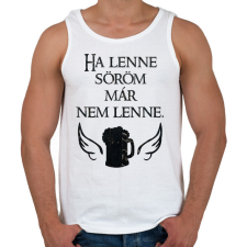 PRINTFASHION Ha lenne söröm, már nem lenne. - Férfi atléta - Fehér atléta, trikó