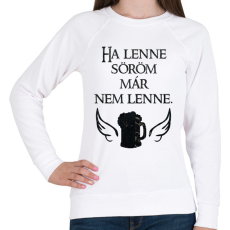 PRINTFASHION Ha lenne söröm, már nem lenne. - Női pulóver - Fehér