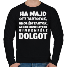 PRINTFASHION HA MAJD OTT TARTOTOK... - Férfi pulóver - Fekete