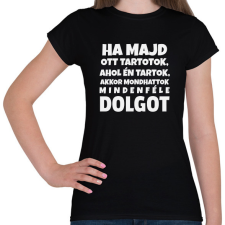 PRINTFASHION HA MAJD OTT TARTOTOK... - Női póló - Fekete női póló