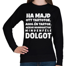 PRINTFASHION HA MAJD OTT TARTOTOK... - Női pulóver - Fekete