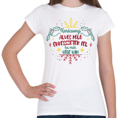 PRINTFASHION Ha már vége van - Női póló - Fehér