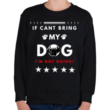 PRINTFASHION HA NEM VIHETEM A KUTYÁM NEM MEGYEK - Gyerek pulóver - Fekete gyerek pulóver, kardigán