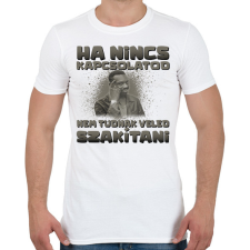 PRINTFASHION Ha nincs kapcsolatod nem tudnak veled szakítani - Férfi póló - Fehér férfi póló