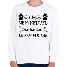 PRINTFASHION Ha ő nem, akkor én sem! - Gyerek pulóver - Fehér