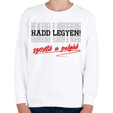 PRINTFASHION Hadd legyen! - Gyerek pulóver - Fehér