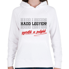 PRINTFASHION Hadd legyen! - Női kapucnis pulóver - Fehér női pulóver, kardigán