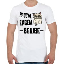 PRINTFASHION Haggyá engem békibe - Férfi póló - Fehér férfi póló