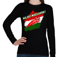 PRINTFASHION hajrá magyarok - Női hosszú ujjú póló - Fekete női póló