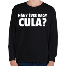 PRINTFASHION HÁNY ÉVES VAGY CULA  - Gyerek pulóver - Fekete