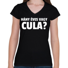 PRINTFASHION HÁNY ÉVES VAGY CULA  - Női V-nyakú póló - Fekete