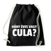 PRINTFASHION HÁNY ÉVES VAGY CULA  - Sportzsák, Tornazsák - Fekete