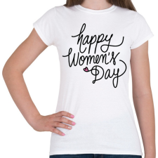 PRINTFASHION Happy Woman's Day - Női póló - Fehér női póló