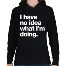 PRINTFASHION Have no idea - Női kapucnis pulóver - Fekete