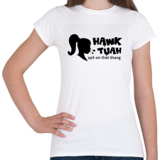 PRINTFASHION Hawk Tuah - Black - Női póló - Fehér női póló