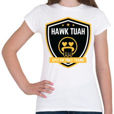 PRINTFASHION Hawk Tuah… Spit On That Thang  - Női póló - Fehér női póló