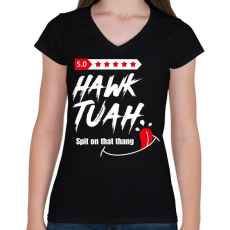 PRINTFASHION Hawk Tuah… Spit On That Thang - Női V-nyakú póló - Fekete