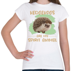 PRINTFASHION Hedgehogs are my spirit animal - Női póló - Fehér