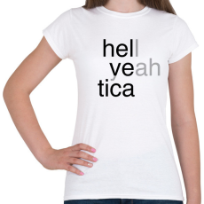 PRINTFASHION Hell yeah - Helvetica - Női póló - Fehér