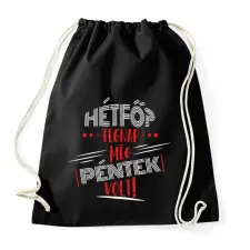 PRINTFASHION Hétfő? Tegnap még péntek volt - fehér - Sportzsák, Tornazsák - Fekete tornazsák
