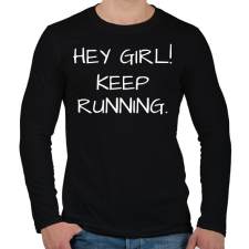 PRINTFASHION Hey girl, keep running - Férfi hosszú ujjú póló - Fekete férfi póló