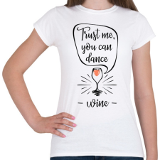 PRINTFASHION Higgy nekem, tudsz táncolni - Női póló - Fehér női póló