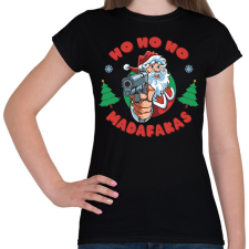 PRINTFASHION Ho ho ho madafakas - Női póló - Fekete női póló