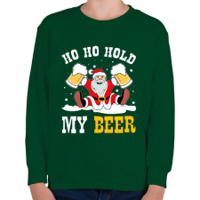 PRINTFASHION Ho Ho Hold my Beer - Gyerek pulóver - Sötétzöld gyerek póló