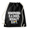 PRINTFASHION Homophobia is a choice. Sexuality is not. - humanista - LMBT / LMBTQIA (132) - Sportzsák, Tornazsák - Fekete