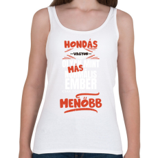 PRINTFASHION Hondás vagyok olyan mint más normális ember csak sokkal menőbb - Női atléta - Fehér