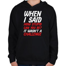 PRINTFASHION How stupid can you be? - White - Gyerek kapucnis pulóver - Fekete