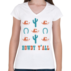 PRINTFASHION Howdy Y'all - Női V-nyakú póló - Fehér