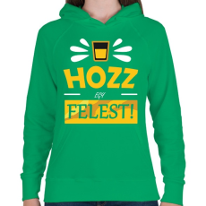 PRINTFASHION Hozz egy felest! - Női kapucnis pulóver - Zöld